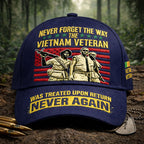 "N'OUBLIEZ JAMAIS LA FAÇON DONT LE VÉTÉRAN DU VIETNAM A ÉTÉ TRAITÉ À SON RETOUR PLUS JAMAIS" Casquette de baseball commémorative pour les vétérans du Vietnam